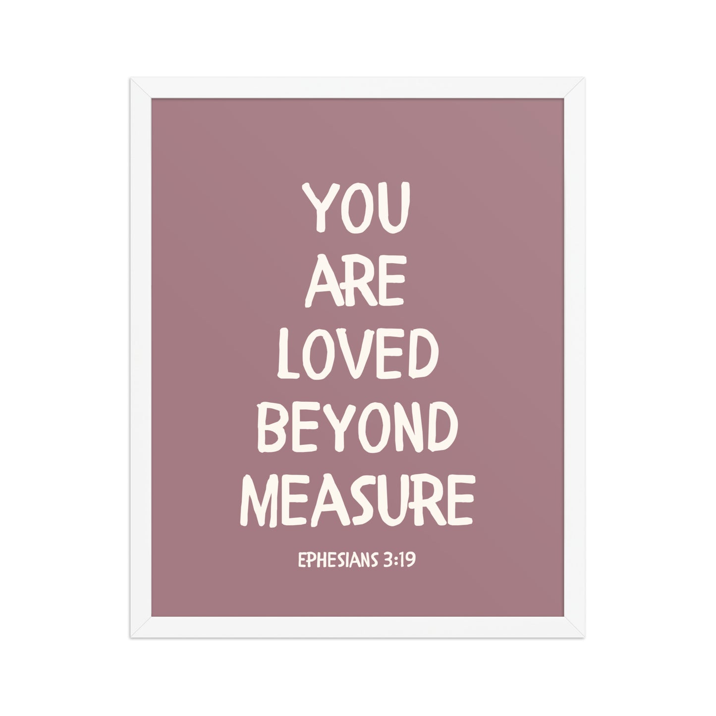 Ephesians 3:19 - “You Are Loved Beyond Measure” – Framed Bible Verse Print - Pinks