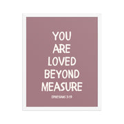 Ephesians 3:19 - “You Are Loved Beyond Measure” – Framed Bible Verse Print - Pinks