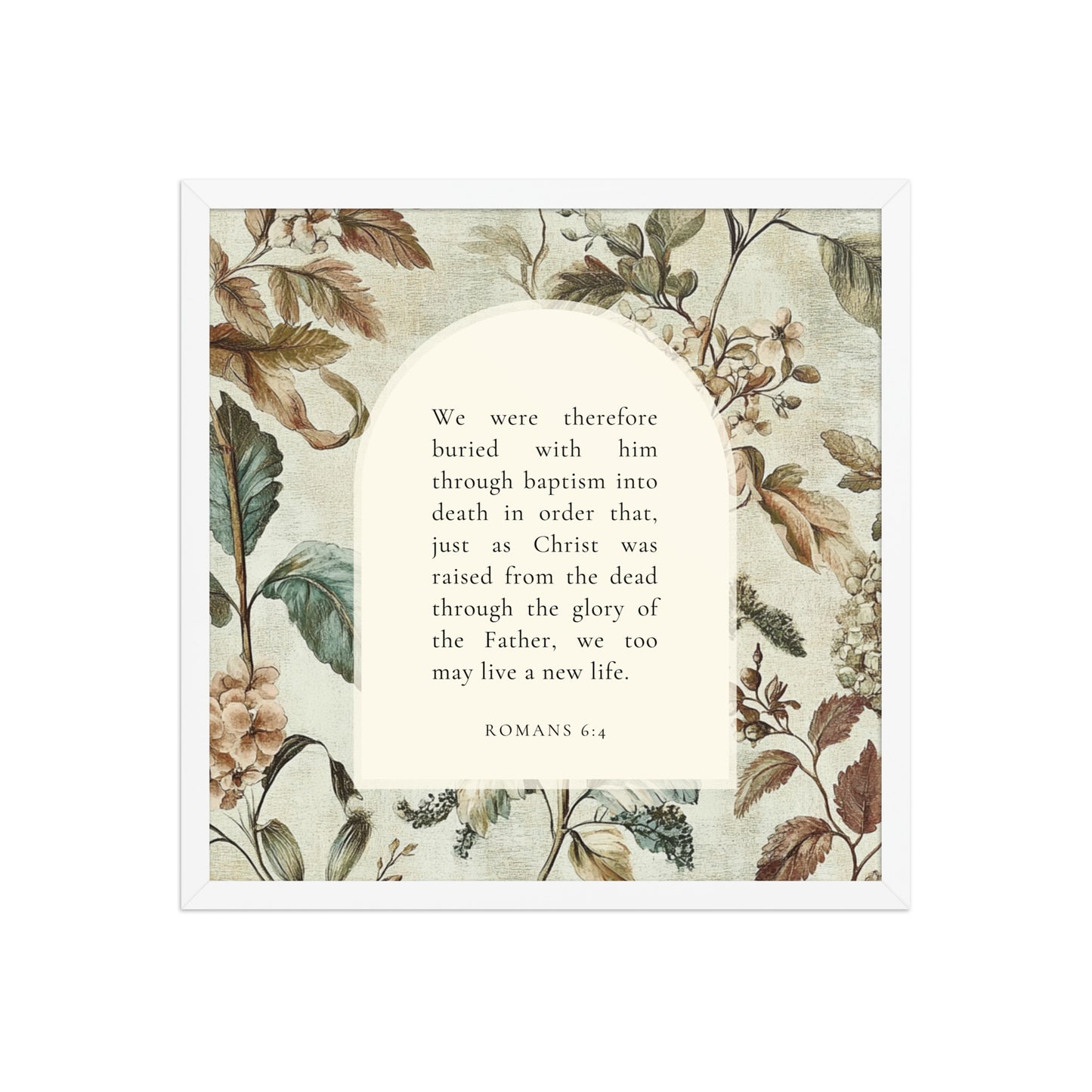 Romans 6:4 Botanical Background 18X18