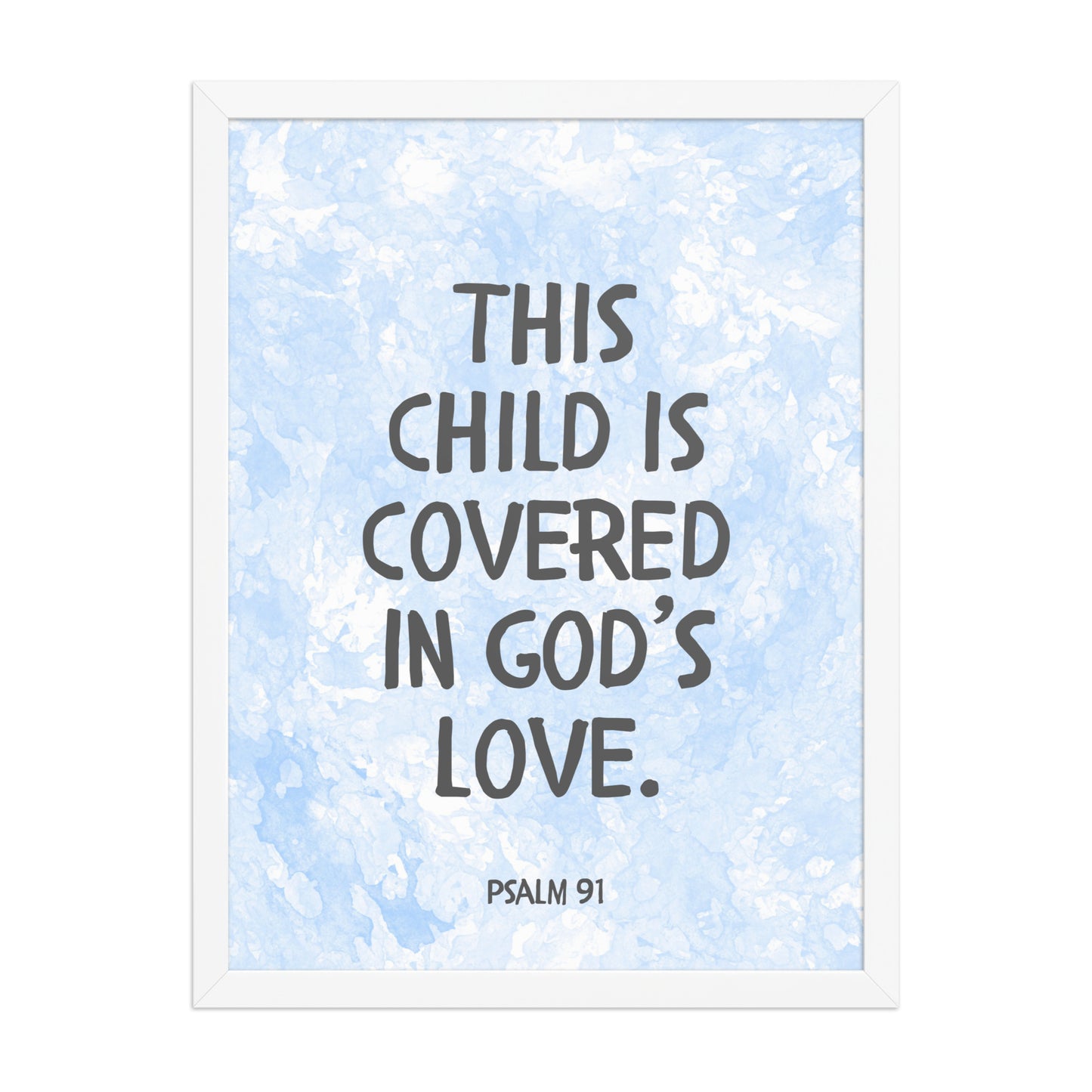 “This Child Is Covered in God’s Love” – Psalm 91 Framed Nursery Print