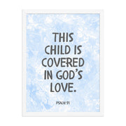 “This Child Is Covered in God’s Love” – Psalm 91 Framed Nursery Print