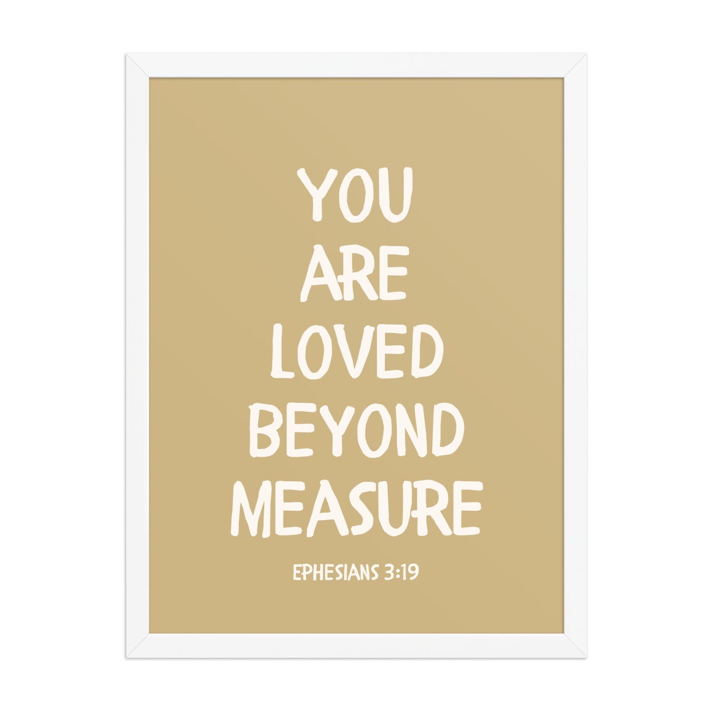 Ephesians 3:19 - “You Are Loved Beyond Measure” – Framed Bible Verse Print