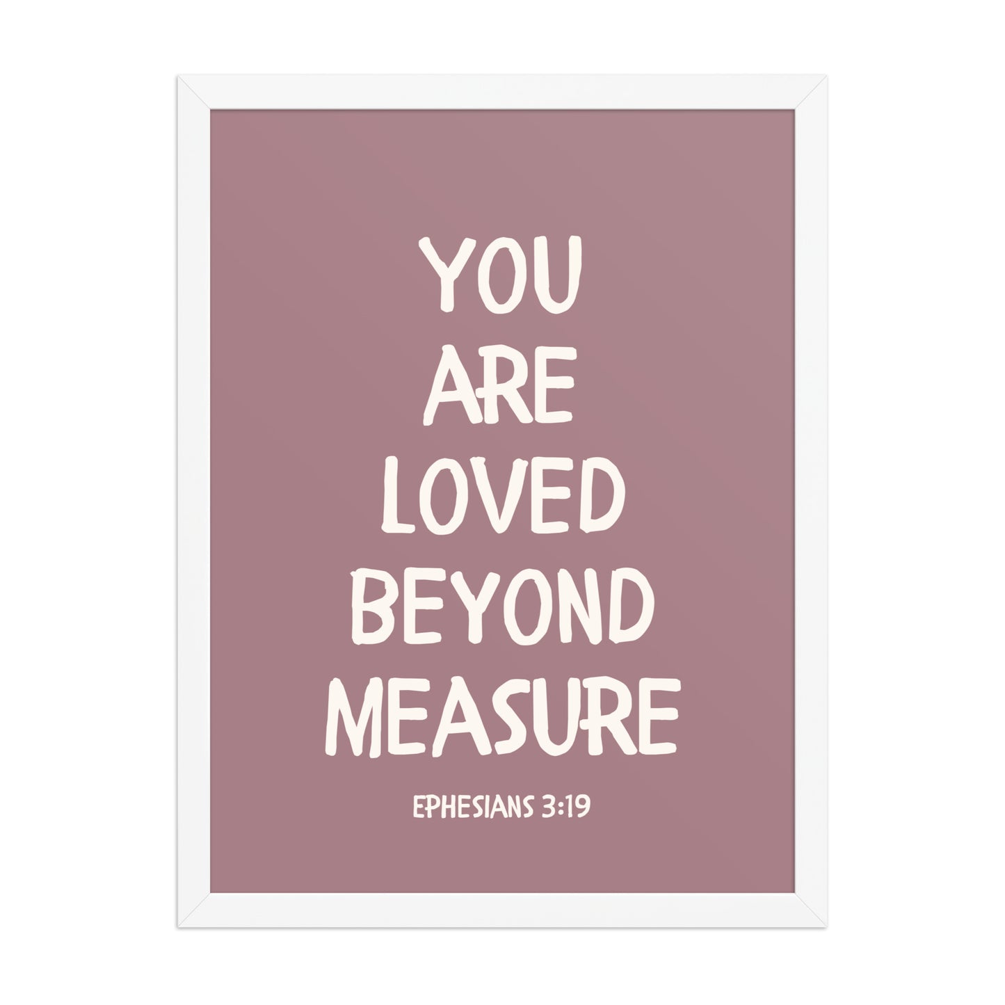 Ephesians 3:19 - “You Are Loved Beyond Measure” – Framed Bible Verse Print - Pinks