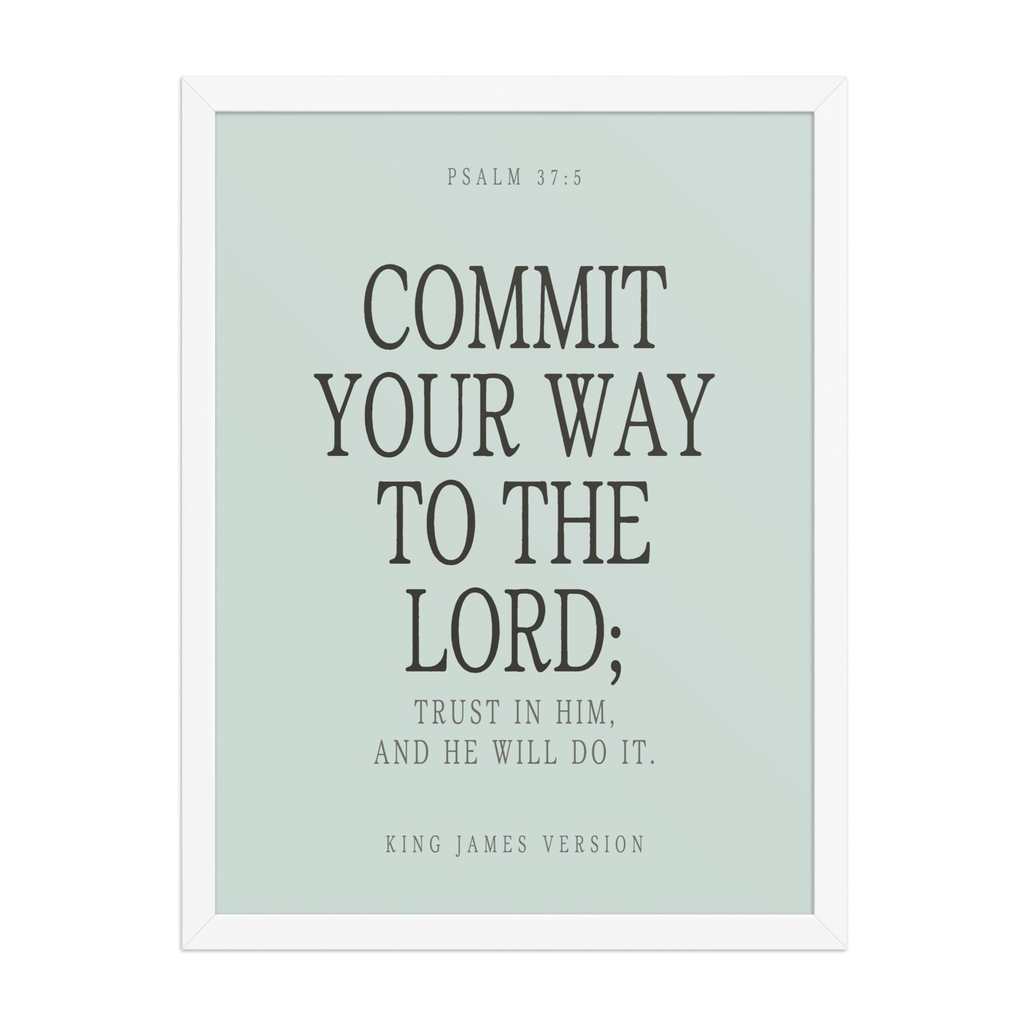 Commit Your Way: Psalm 37:5 Premium Matte Bible Verse Art