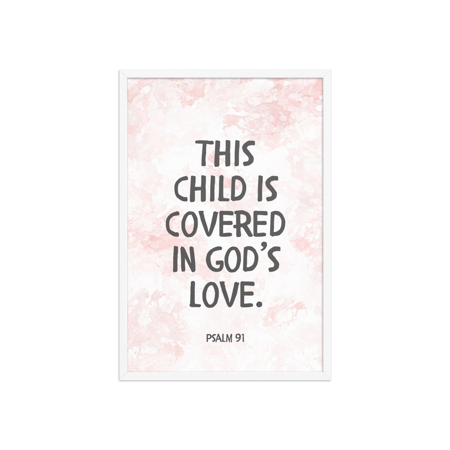 “This Child Is Covered in God’s Love” – Psalm 91 Framed Nursery Print