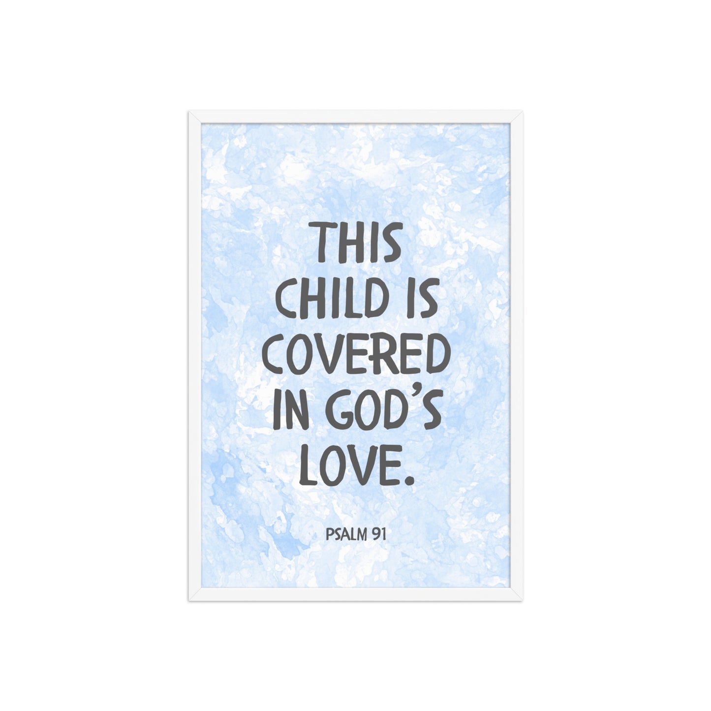 “This Child Is Covered in God’s Love” – Psalm 91 Framed Nursery Print