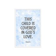 “This Child Is Covered in God’s Love” – Psalm 91 Framed Nursery Print