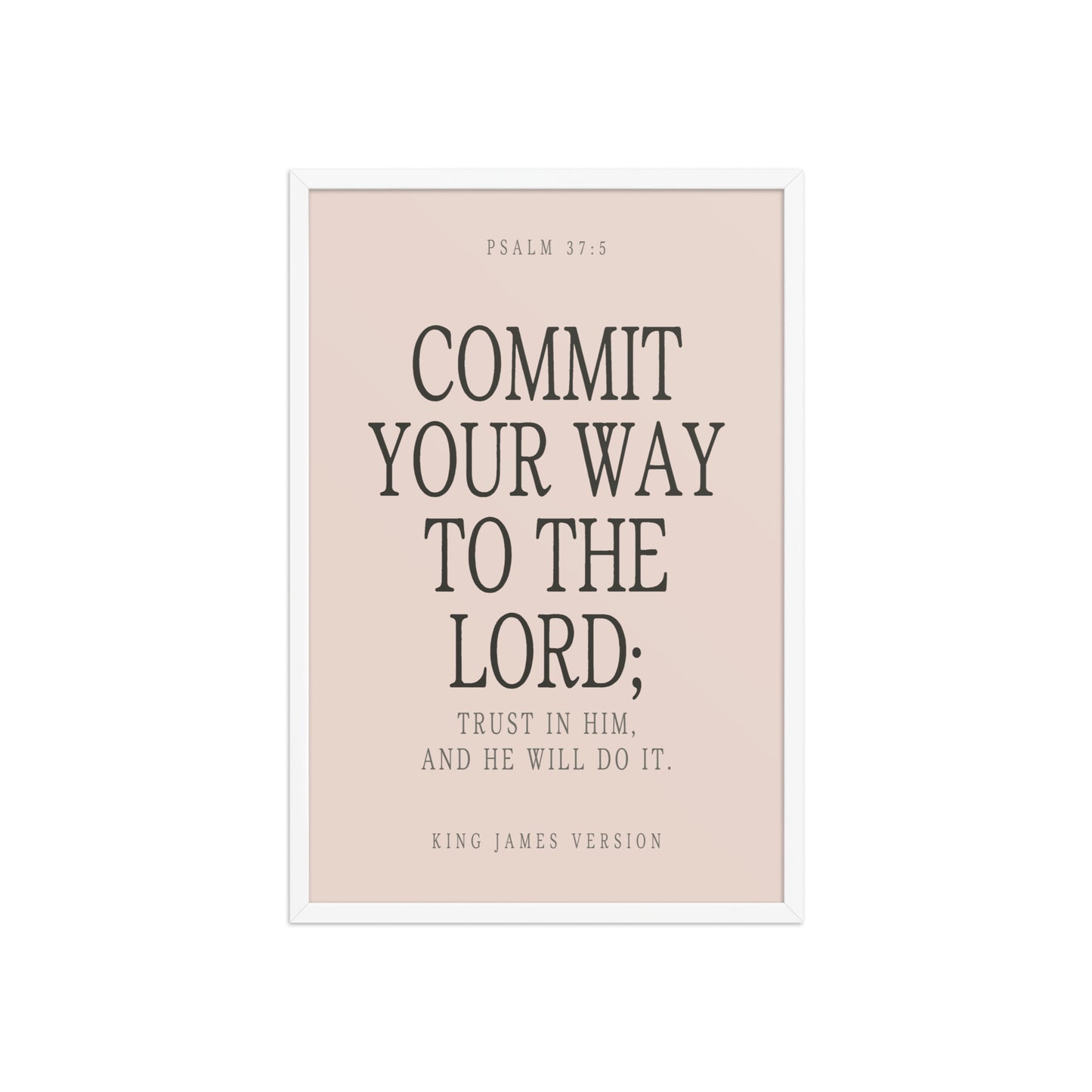 Commit Your Way: Psalm 37:5 Premium Matte Bible Verse Art