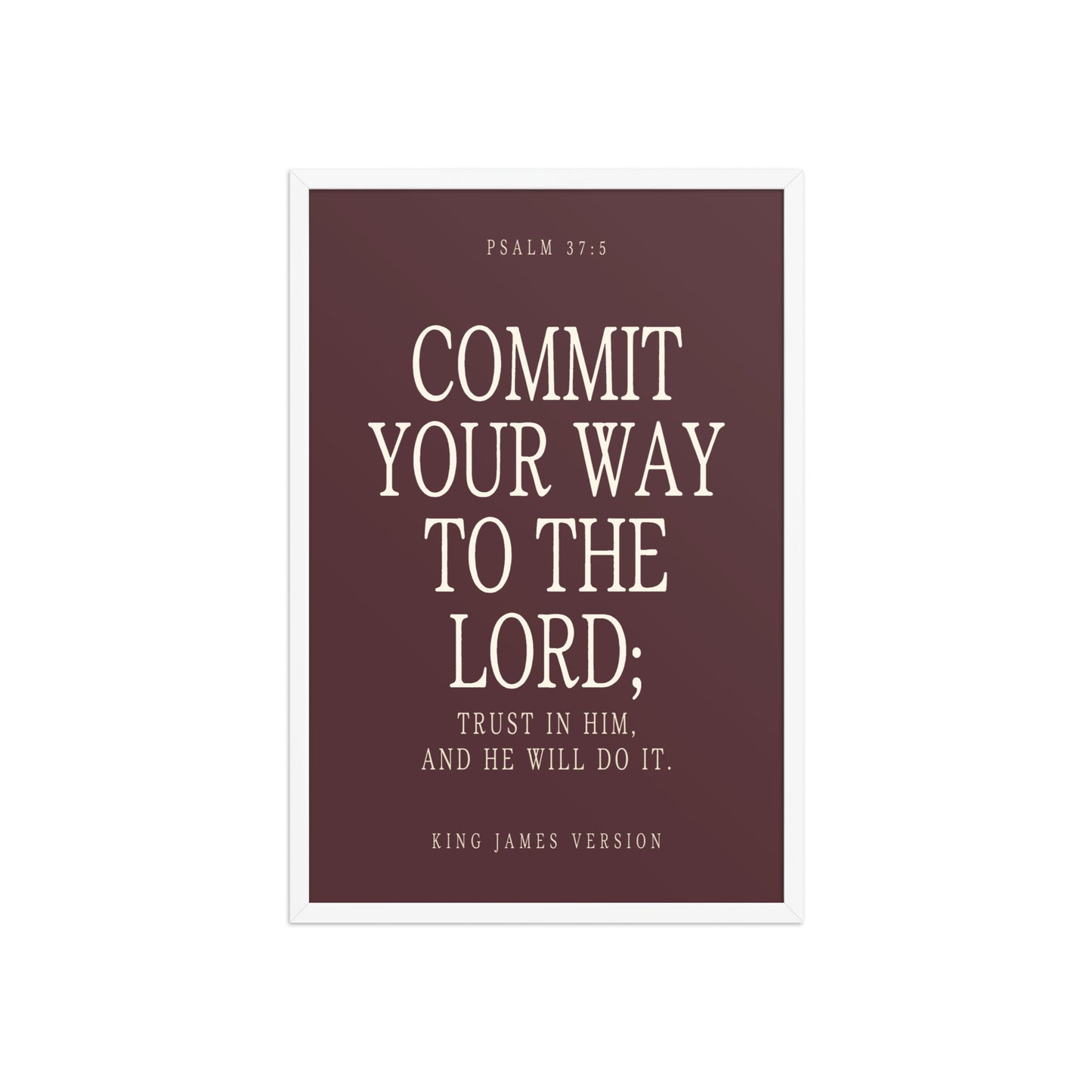 Commit Your Way: Psalm 37:5 Premium Matte Bible Verse Art