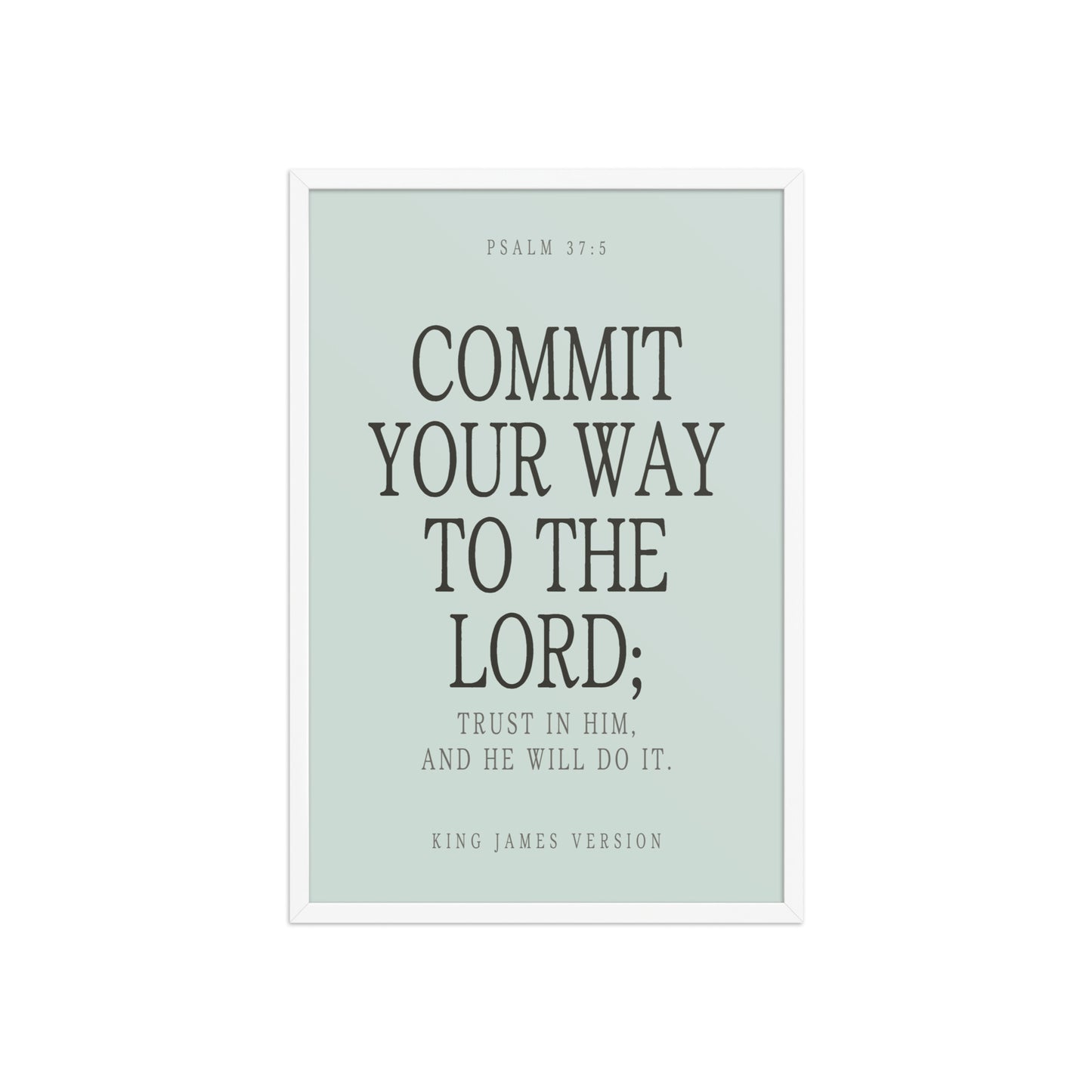 Commit Your Way: Psalm 37:5 Premium Matte Bible Verse Art