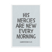 Lamentations 3:23, KJV - “His Mercies Are New Every Morning” – Framed Bible Verse Print