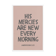 Lamentations 3:23, KJV - “His Mercies Are New Every Morning” – Framed Bible Verse Print
