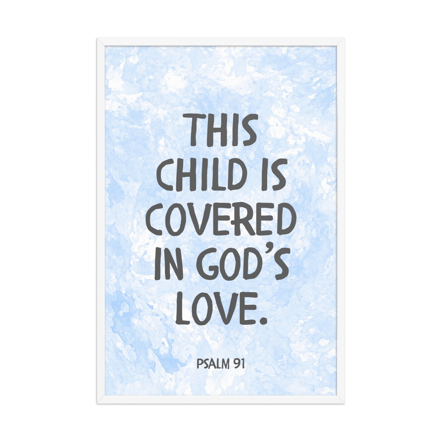 “This Child Is Covered in God’s Love” – Psalm 91 Framed Nursery Print