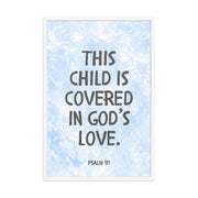 “This Child Is Covered in God’s Love” – Psalm 91 Framed Nursery Print