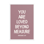 Ephesians 3:19 - “You Are Loved Beyond Measure” – Framed Bible Verse Print - Pinks