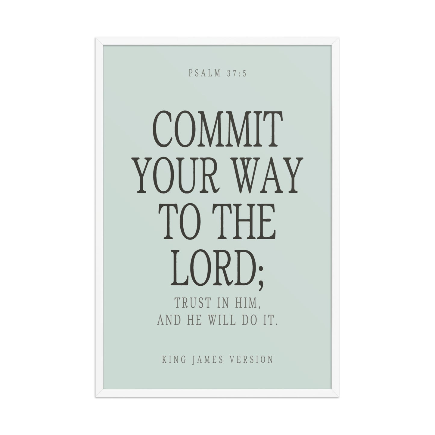 Commit Your Way: Psalm 37:5 Premium Matte Bible Verse Art