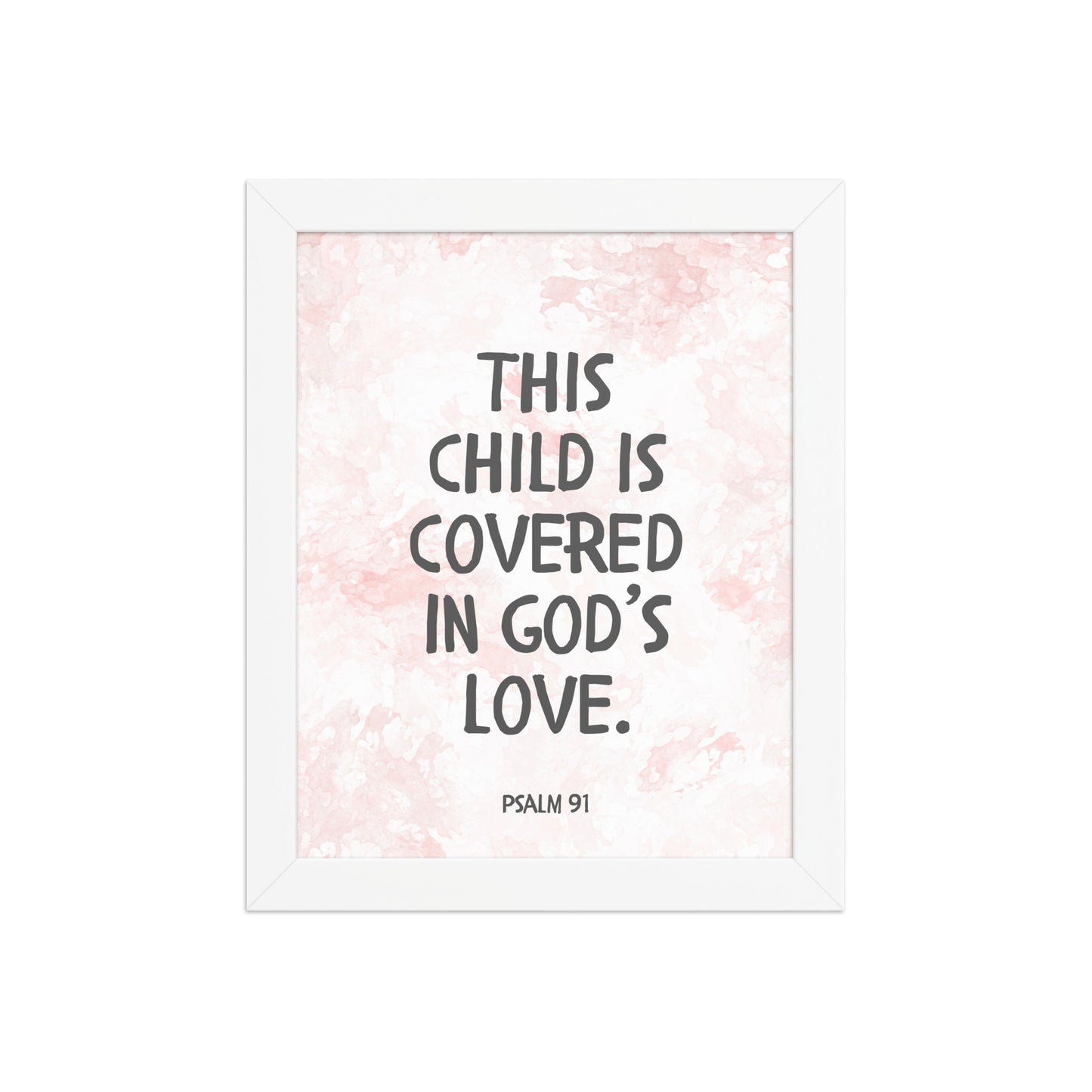 “This Child Is Covered in God’s Love” – Psalm 91 Framed Nursery Print