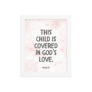 “This Child Is Covered in God’s Love” – Psalm 91 Framed Nursery Print