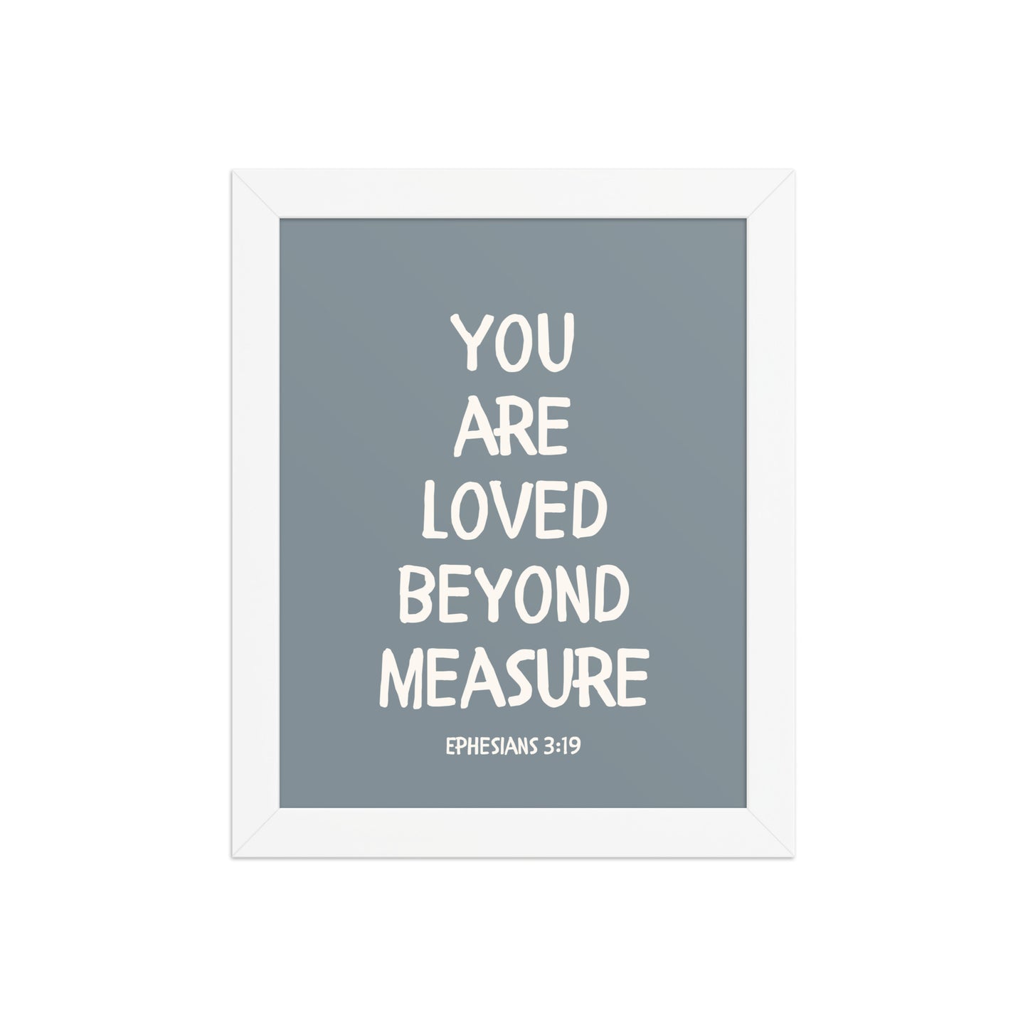 Ephesians 3:19 - “You Are Loved Beyond Measure” – Framed Bible Verse Print