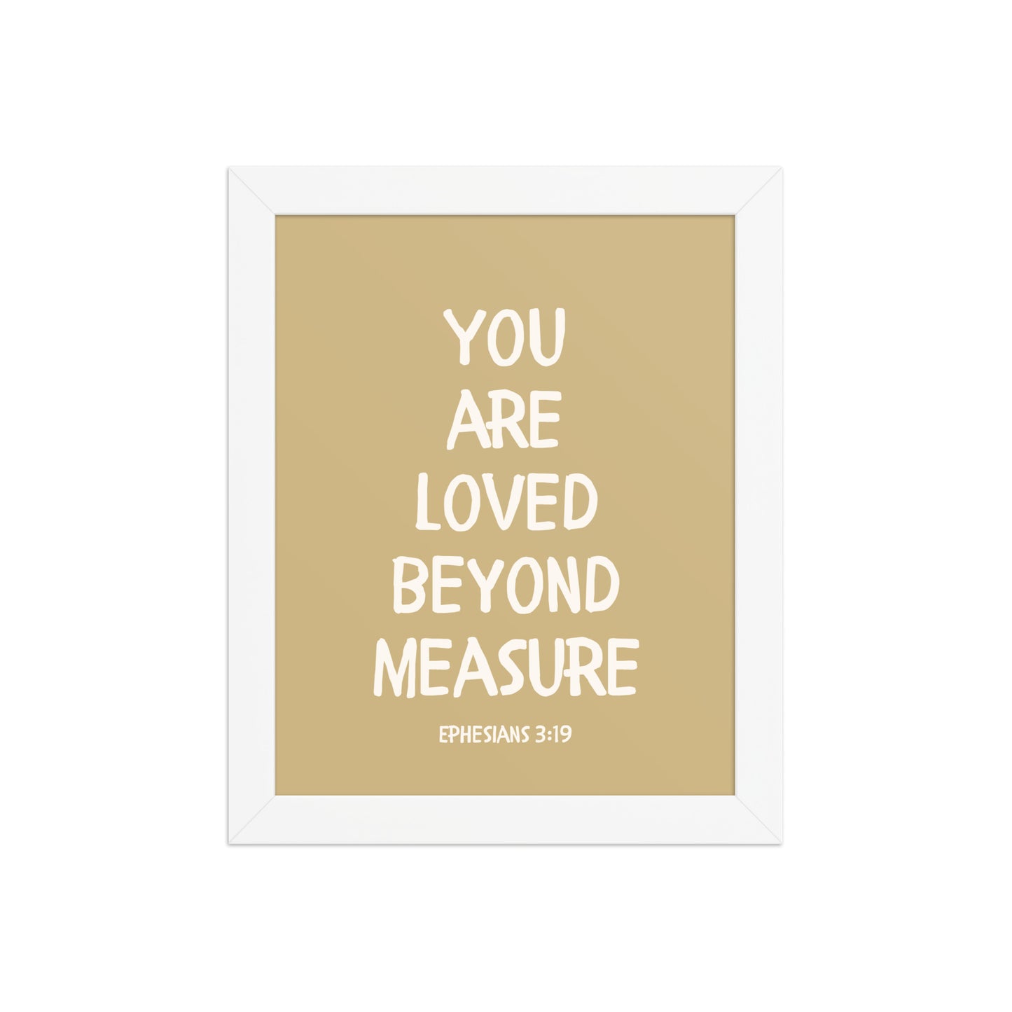 Ephesians 3:19 - “You Are Loved Beyond Measure” – Framed Bible Verse Print