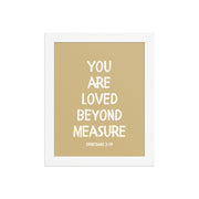 Ephesians 3:19 - “You Are Loved Beyond Measure” – Framed Bible Verse Print