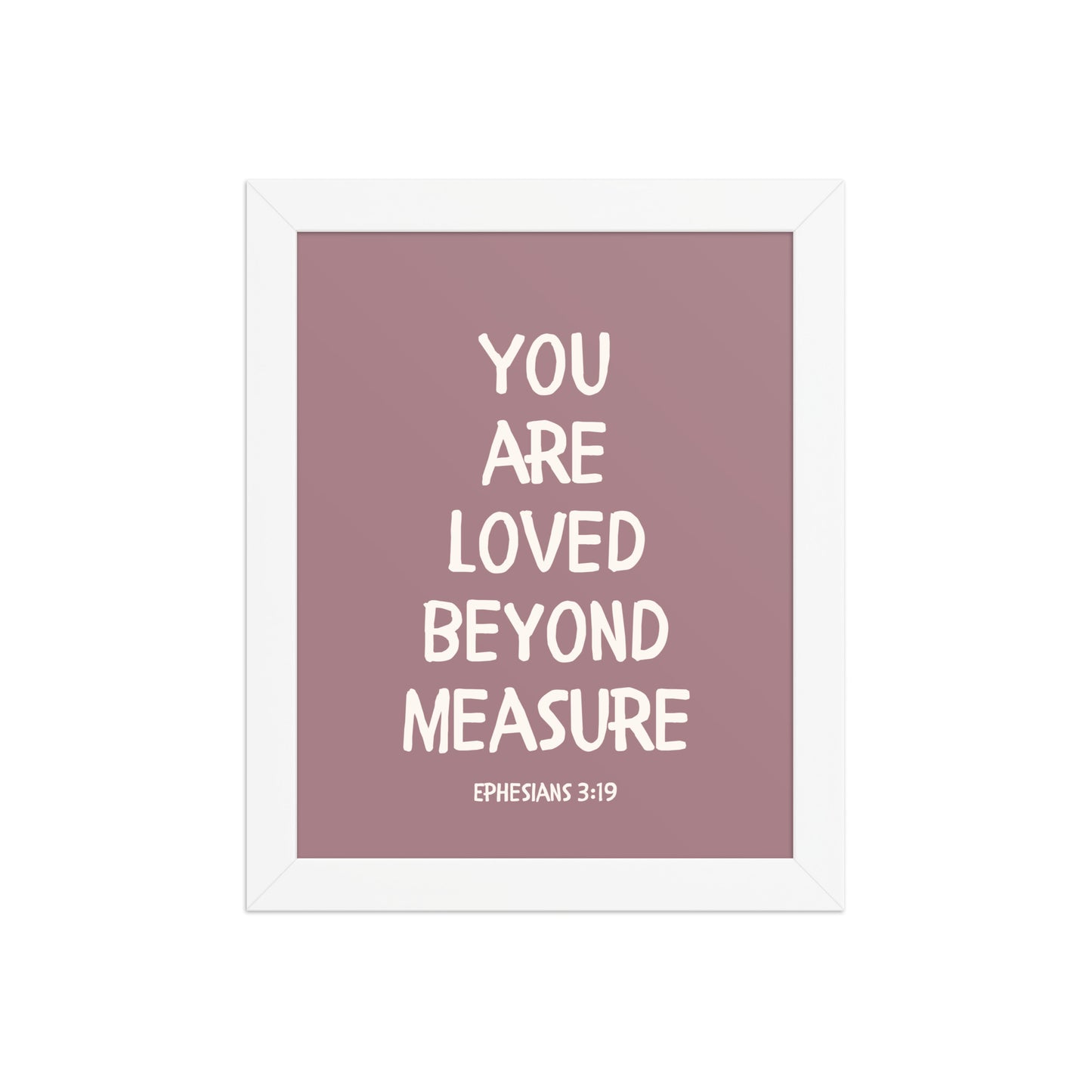 Ephesians 3:19 - “You Are Loved Beyond Measure” – Framed Bible Verse Print - Pinks