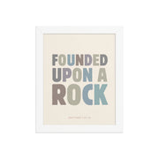 Matthew 7:24-25 Wall Art - "Founded Upon a Rock" Framed print    Black / 8″×10″-Black / 11″×14″-Black / 12″×16″-Black / 12″×18″-Black / 16″×20″ 