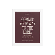 Commit Your Way: Psalm 37:5 Premium Matte Bible Verse Art