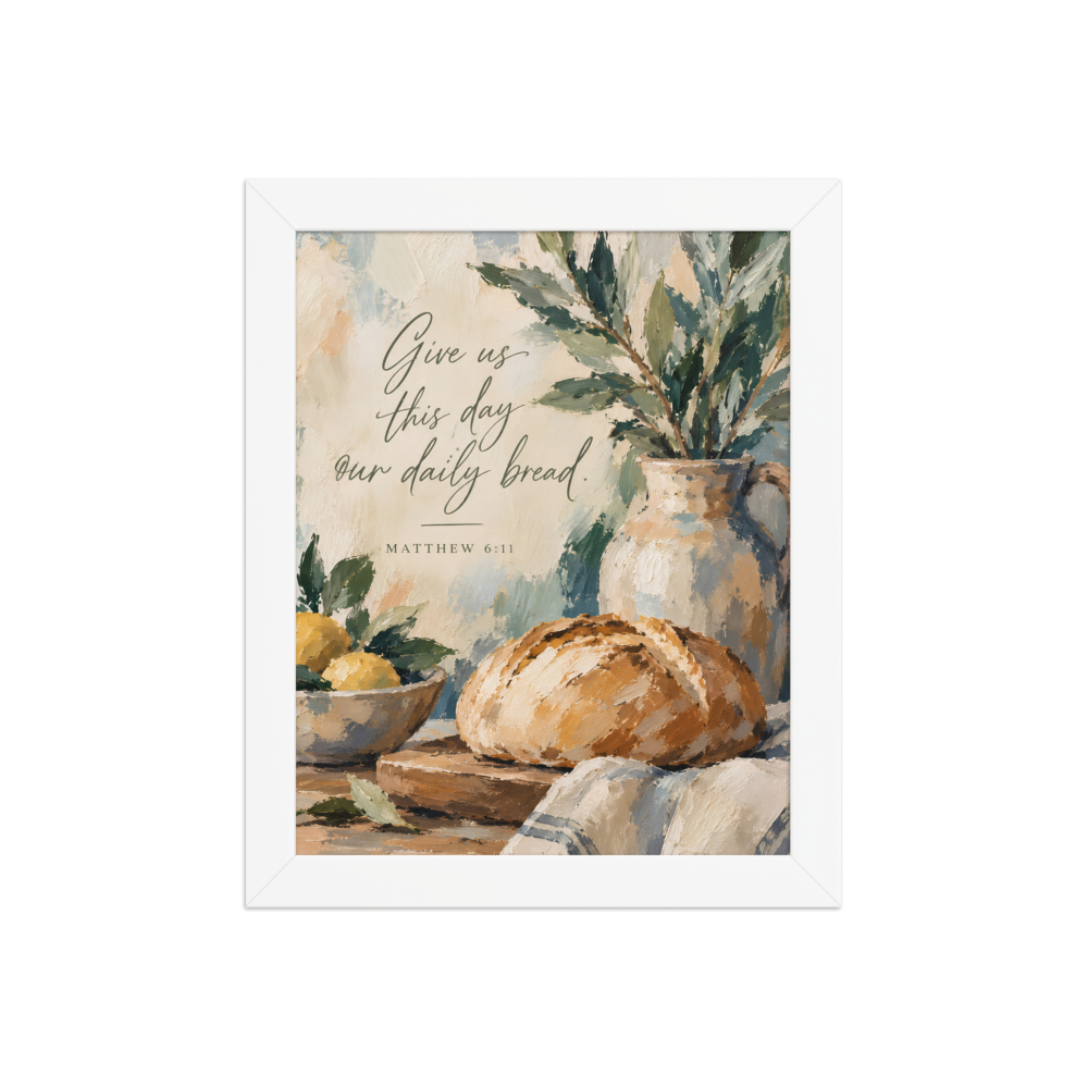 Give Us This Day Our Daily Bread Matthew 6:11 — Matte White Frame / 8″×10″ portrait mockup