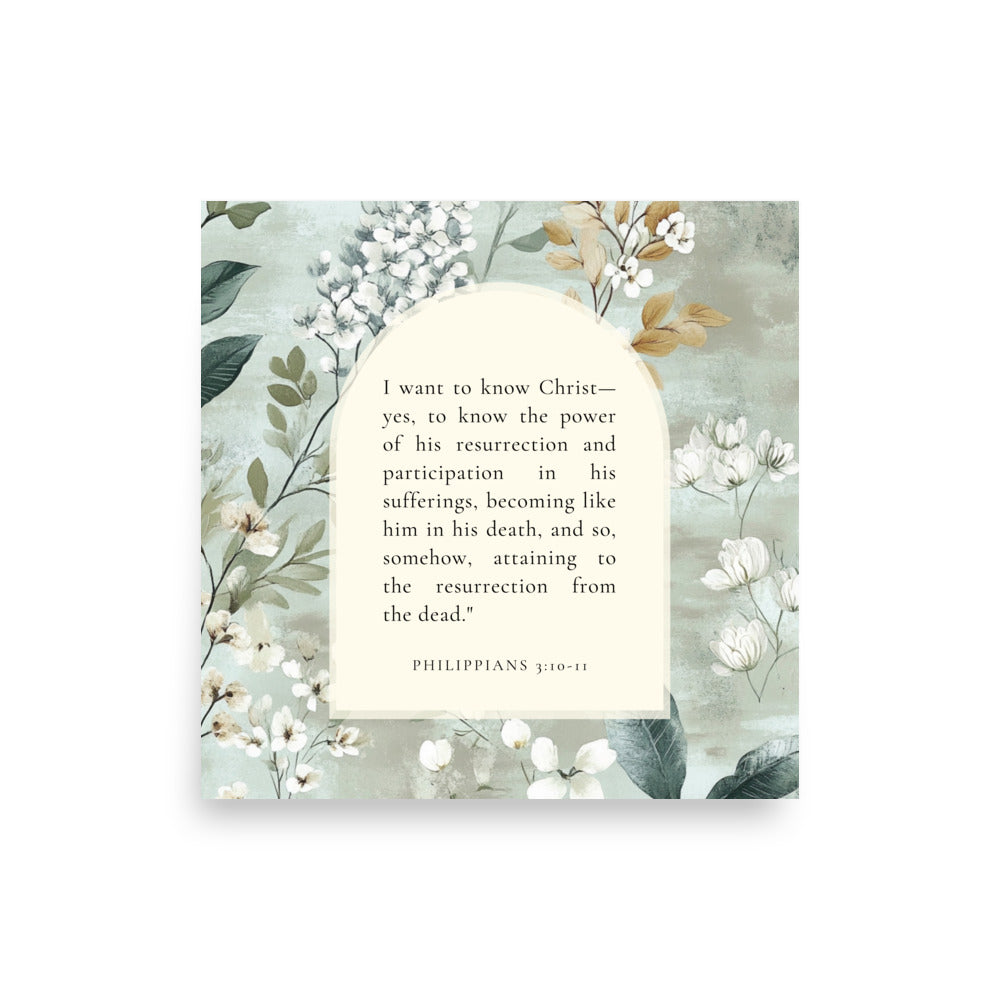 Philippians 3:10-11 –  Soft Floral Background 10x10