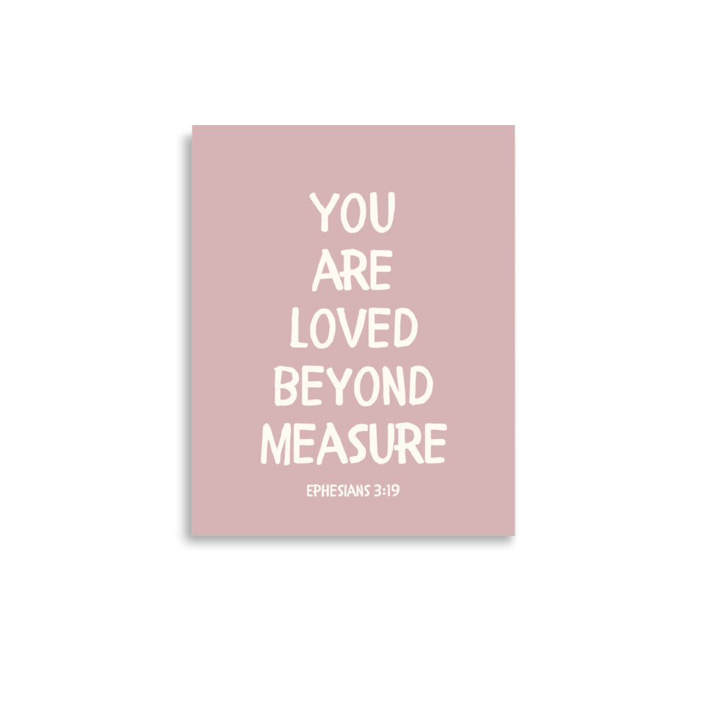 Ephesians 3:19 - “You Are Loved Beyond Measure” – Framed Bible Verse Print - Pinks