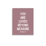 Ephesians 3:19 - “You Are Loved Beyond Measure” – Framed Bible Verse Print - Pinks