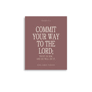 Commit Your Way: Psalm 37:5 Premium Matte Bible Verse Art