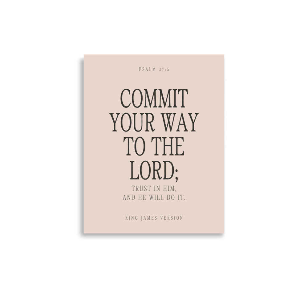 Commit Your Way: Psalm 37:5 Premium Matte Bible Verse Art