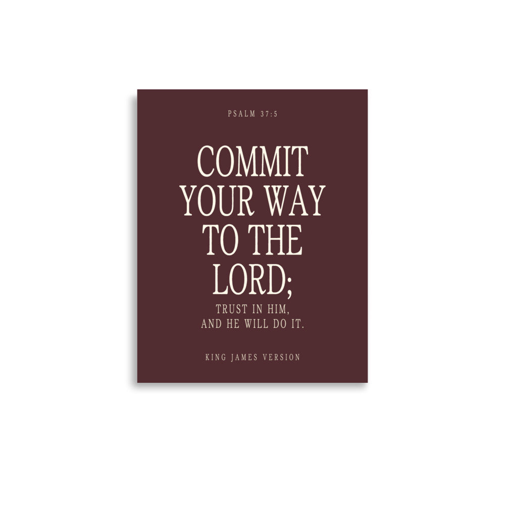 Commit Your Way: Psalm 37:5 Premium Matte Bible Verse Art