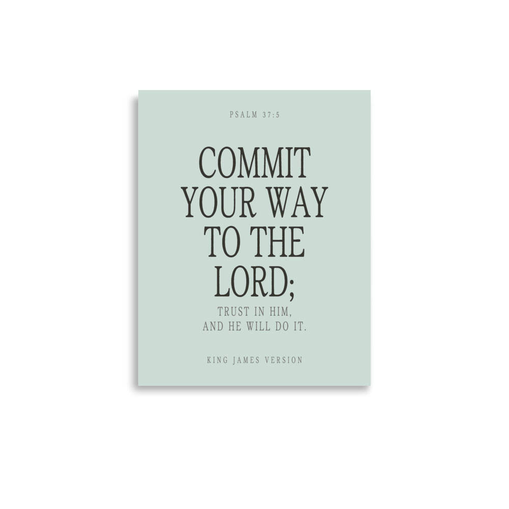 Commit Your Way: Psalm 37:5 Premium Matte Bible Verse Art
