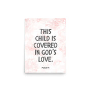 “This Child Is Covered in God’s Love” – Psalm 91 Framed Nursery Print