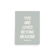 Ephesians 3:19 - “You Are Loved Beyond Measure” – Framed Bible Verse Print
