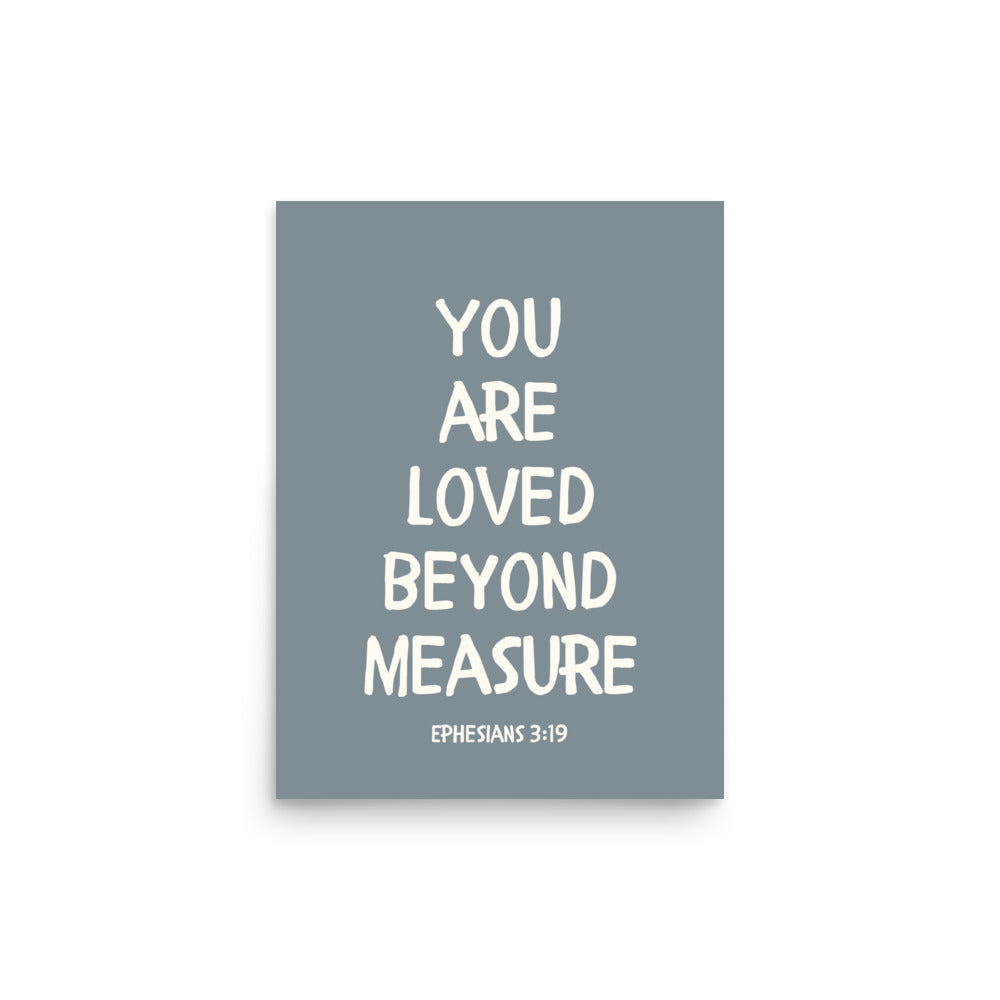 Ephesians 3:19 - “You Are Loved Beyond Measure” – Framed Bible Verse Print