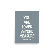Ephesians 3:19 - “You Are Loved Beyond Measure” – Framed Bible Verse Print