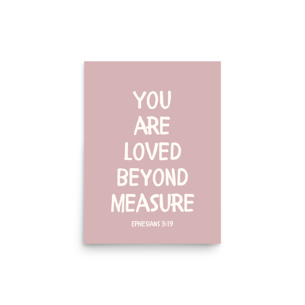 Ephesians 3:19 - “You Are Loved Beyond Measure” – Framed Bible Verse Print - Pinks