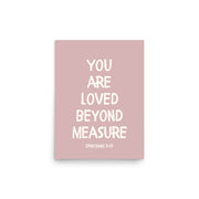 Ephesians 3:19 - “You Are Loved Beyond Measure” – Framed Bible Verse Print - Pinks