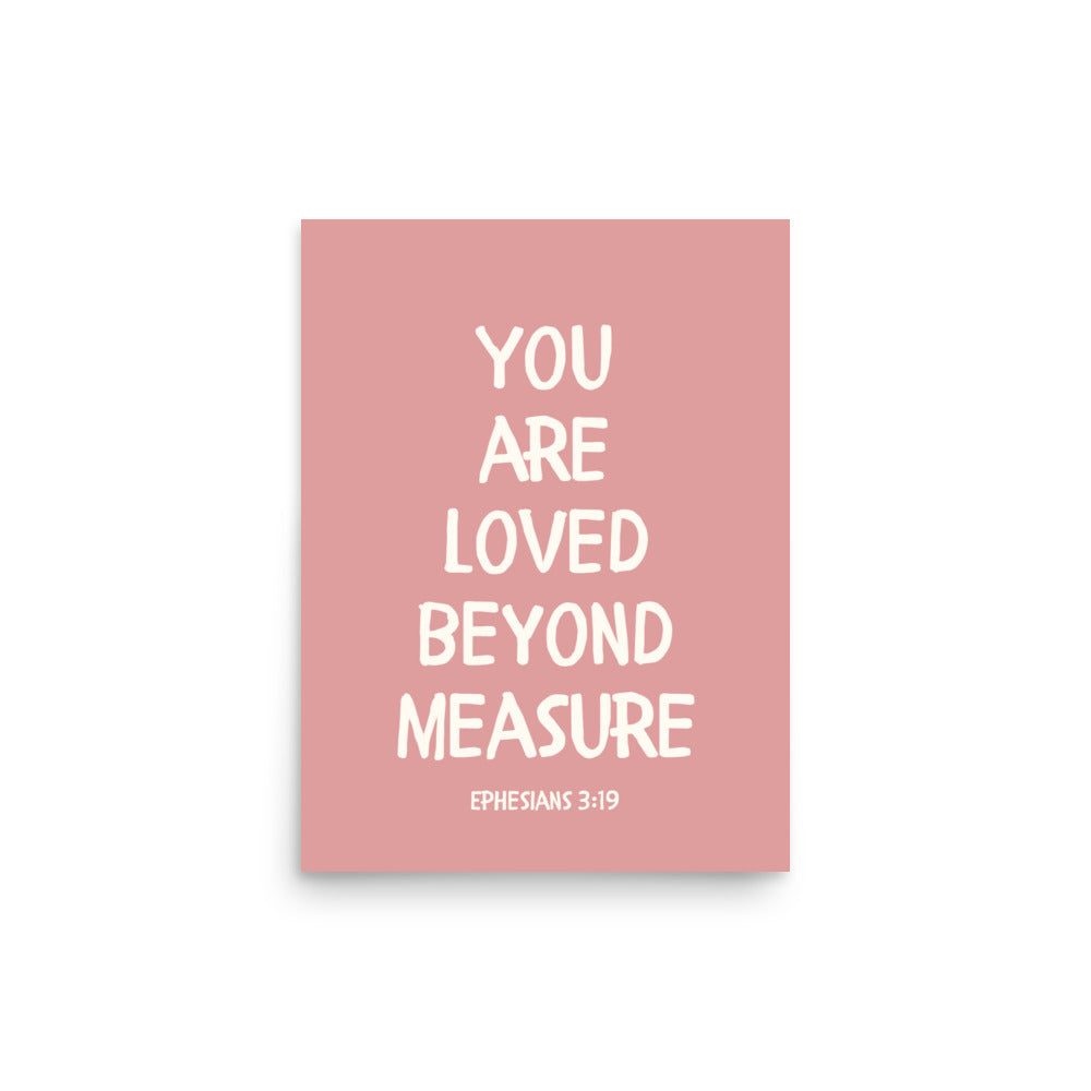 Ephesians 3:19 - “You Are Loved Beyond Measure” – Framed Bible Verse Print - Pinks