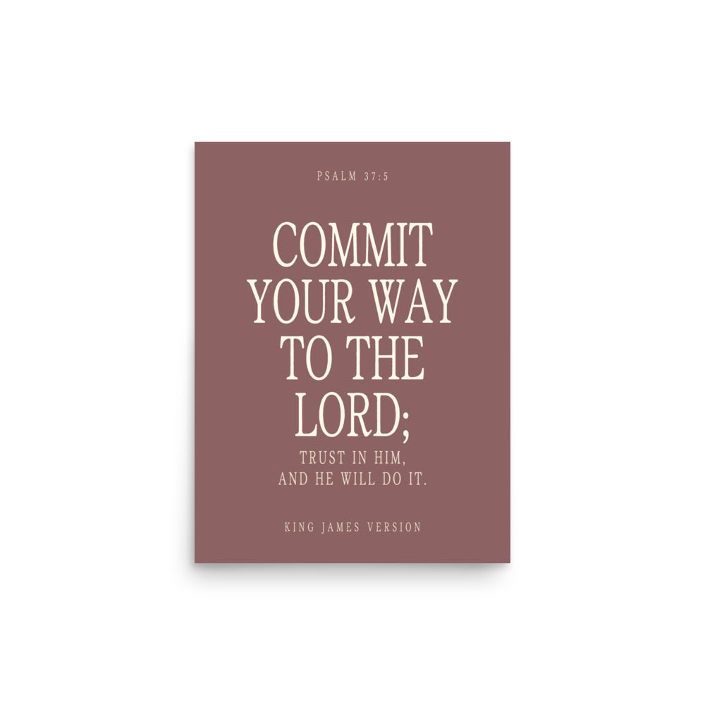 Commit Your Way: Psalm 37:5 Premium Matte Bible Verse Art