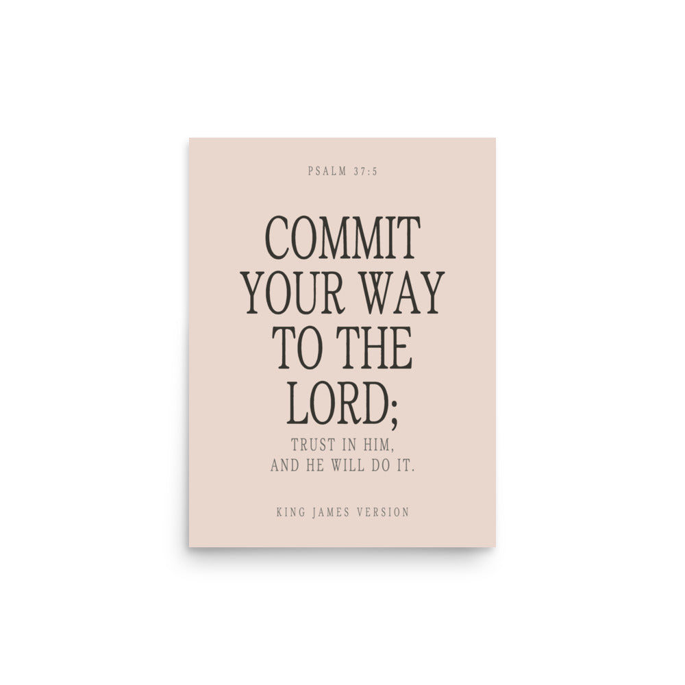 Commit Your Way: Psalm 37:5 Premium Matte Bible Verse Art