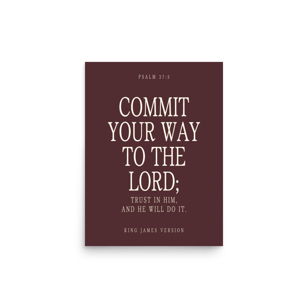 Commit Your Way: Psalm 37:5 Premium Matte Bible Verse Art