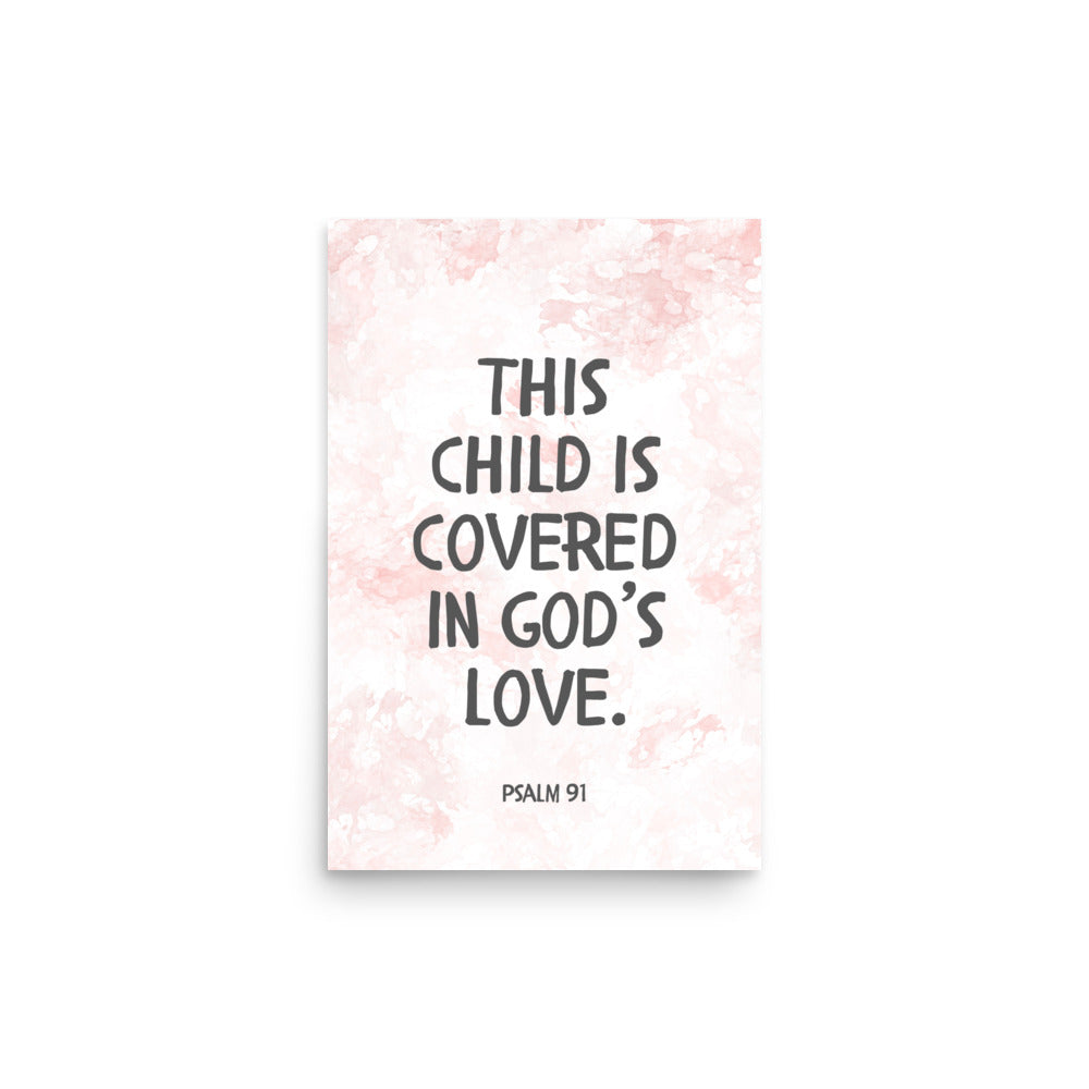 “This Child Is Covered in God’s Love” – Psalm 91 Framed Nursery Print