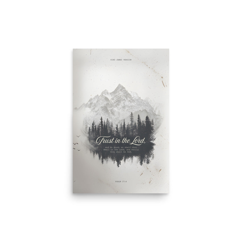 Psalm 37:4 "Trust in the Lord" Wall Art    Unframed Matte Paper / 11″×14″-Unframed Matte Paper / 12″×16″-Unframed Matte Paper / 12″×18″-Unframed Matte Paper / 16″×20″-Unframed Matte Paper / 18″×24″ 