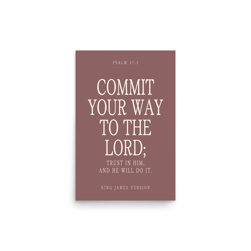 Commit Your Way: Psalm 37:5 Premium Matte Bible Verse Art