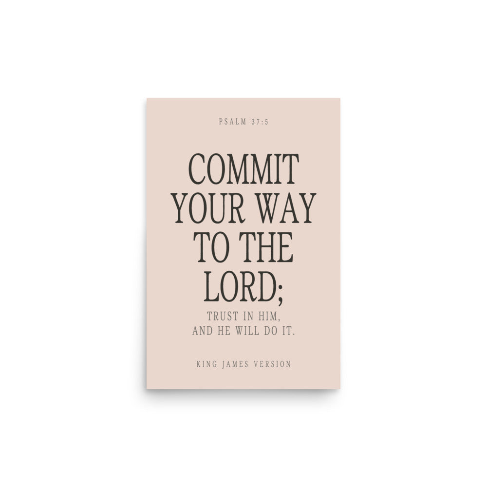 Commit Your Way: Psalm 37:5 Premium Matte Bible Verse Art